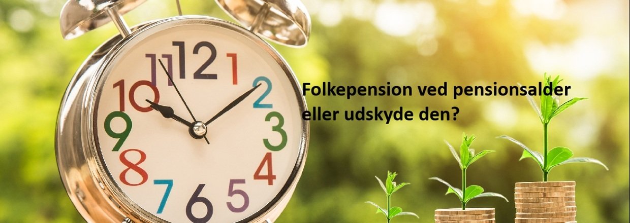 Skal du f udbetalt din folkepension ved pensionsalder eller udskyde den?