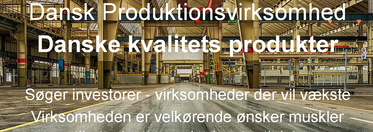 Dansk Produktionsvirksomhed med kendte produkter. Salg af aktieandele